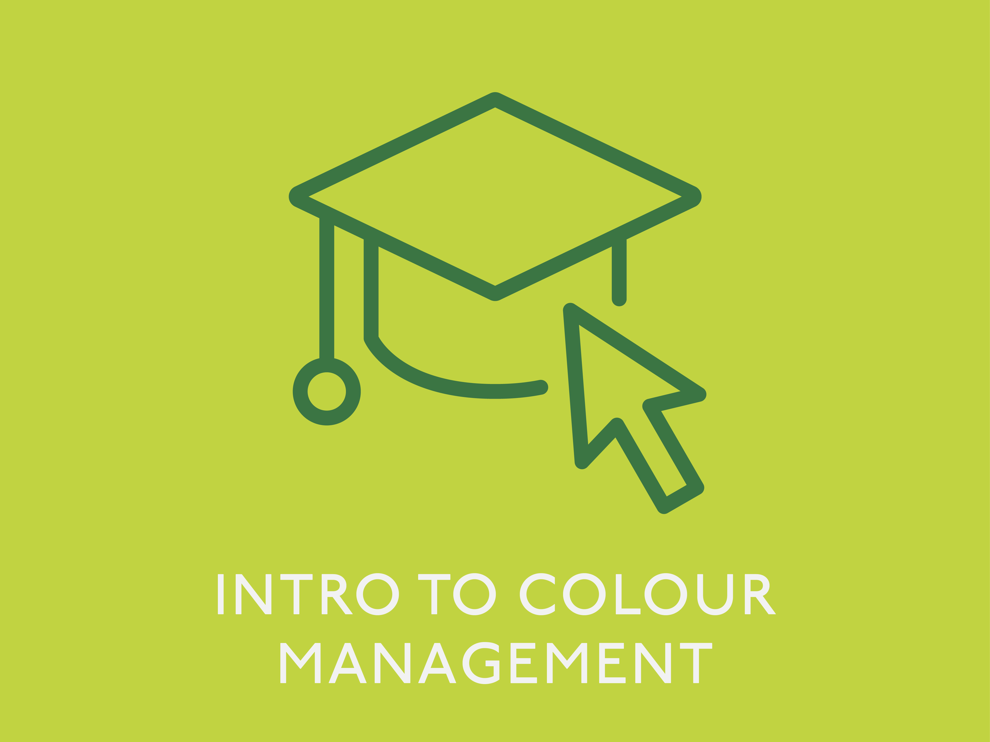 INTRO TO COLOUR MANAGEMENT