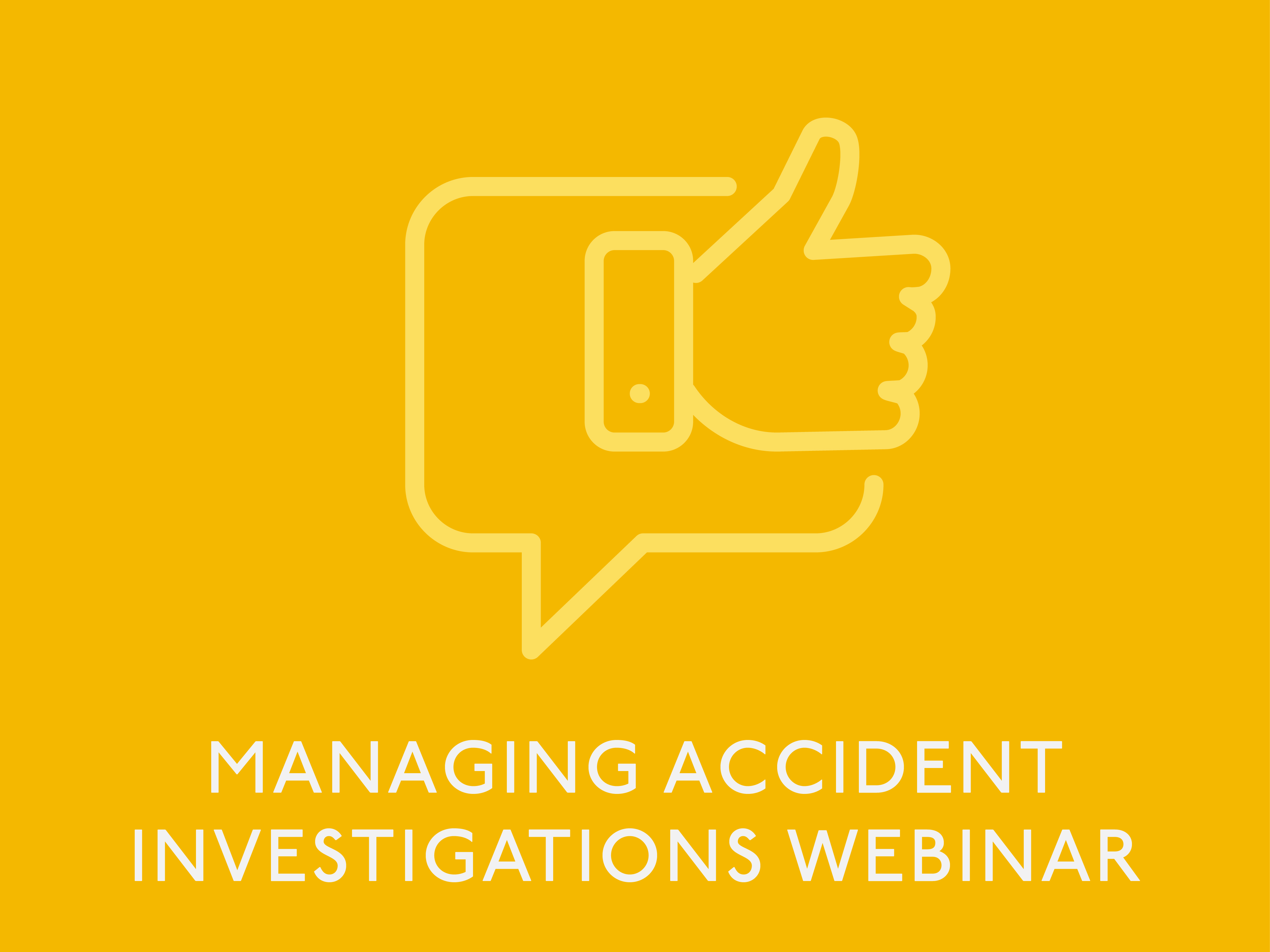 JOIN THE CONVERSATION - MANAGING ACCIDENT INVESTIGATIONS WEBINAR 