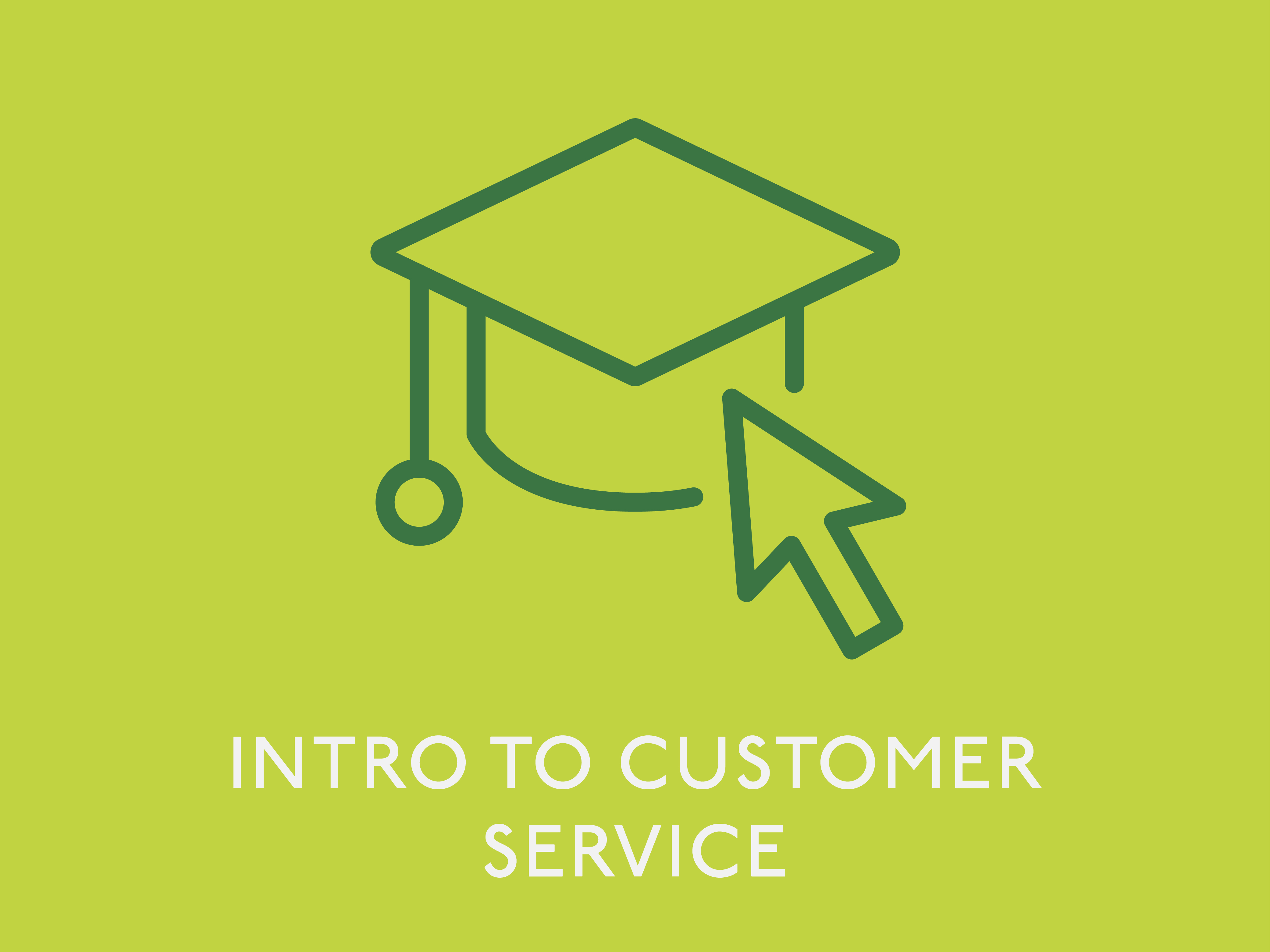 INTRO TO CUSTOMER SERVICE