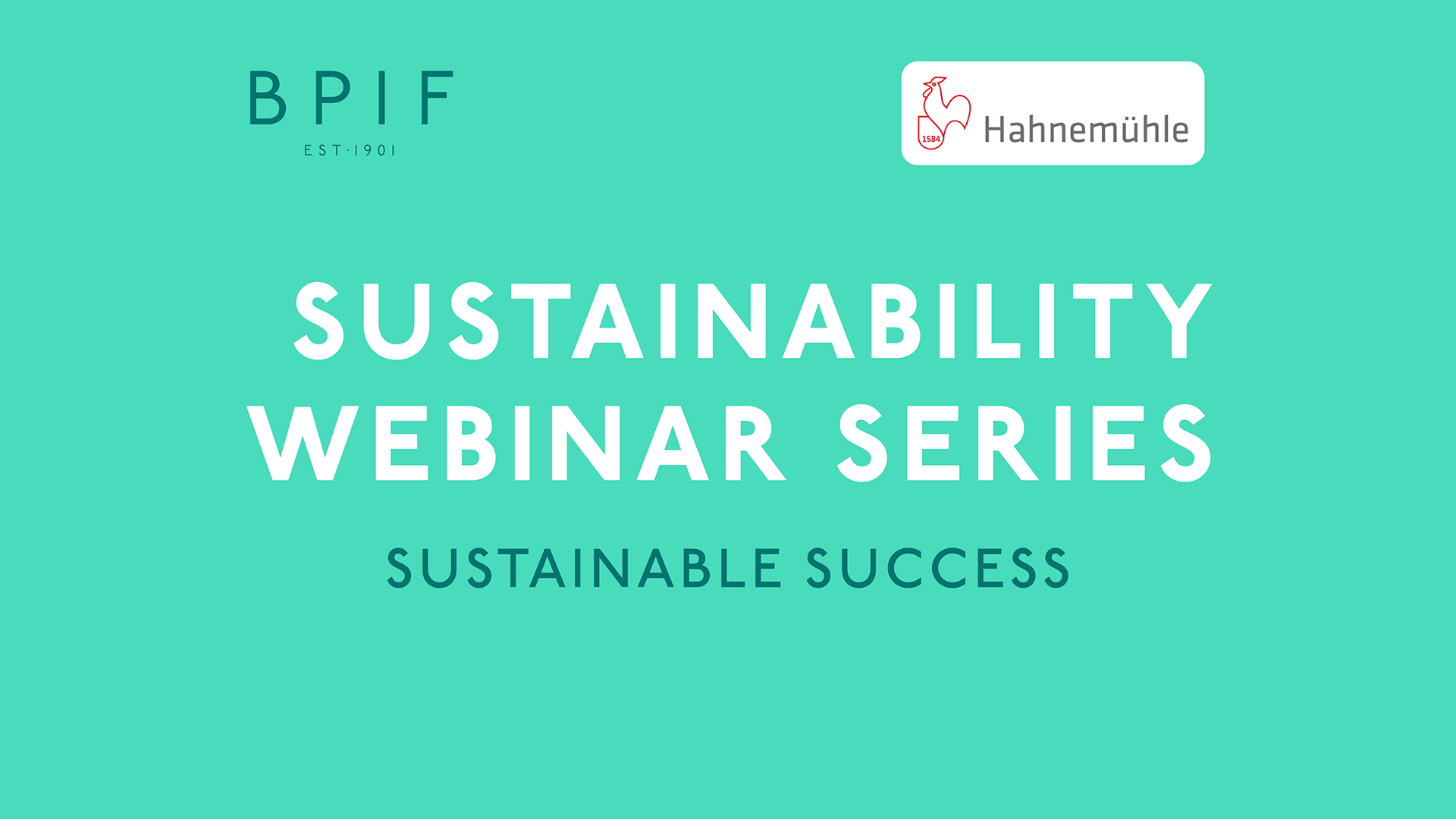  BPIF and Hahnemühle Sustainability Webinar Series - Sustainable Success: 7 Must-Have Strategies for Print Companies!